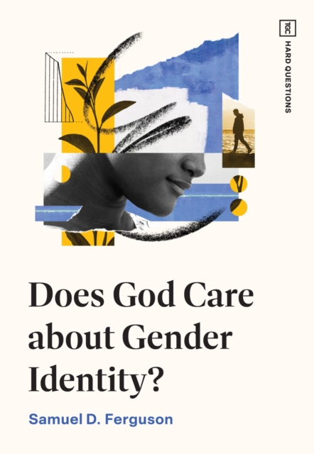 Does God Care about Gender Identity?, EPUB eBook