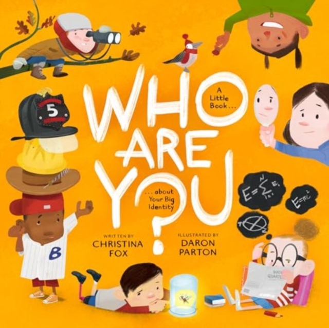 Who Are You? : A Little Book about Your Big Identity, Hardback Book