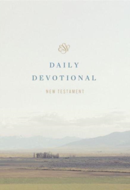 ESV Daily Devotional New Testament : Through the New Testament in a Year (Paperback), Paperback / softback Book