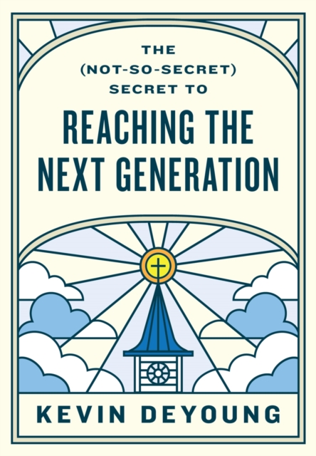 The (Not-So-Secret) Secret to Reaching the Next Generation, EPUB eBook