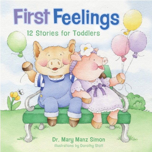 First Feelings : Twelve Stories for Toddlers, EPUB eBook