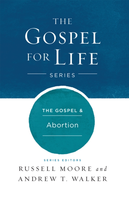 The Gospel & Abortion, EPUB eBook