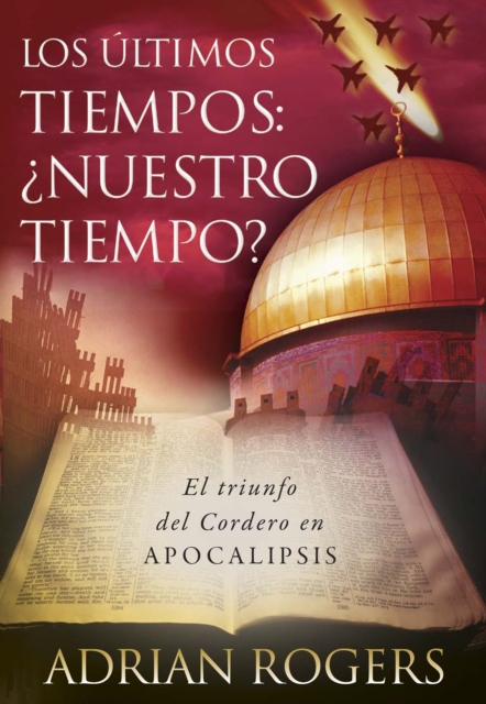 Apocalipsis: el fin de los tiempos : El triunfo del Cordero de Dios, EPUB eBook