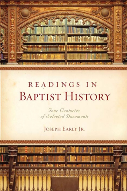 Readings in Baptist History : Four Centuries of Selected Documents, EPUB eBook