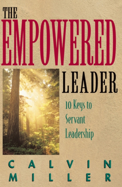 The Empowered Leader : 10 Keys to Servant Leadership, EPUB eBook