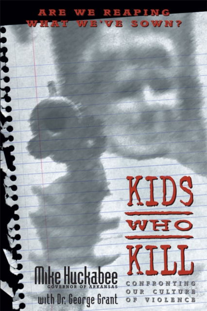 Kids Who Kill : Confronting Our Culture of Violence, EPUB eBook