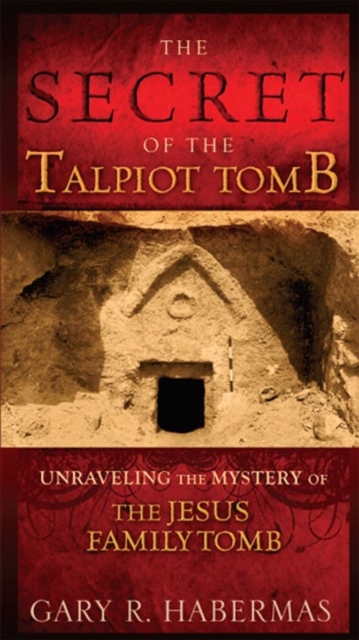 The Secret of the Talpiot Tomb : Unraveling the Mystery of the Jesus Family Tomb, EPUB eBook