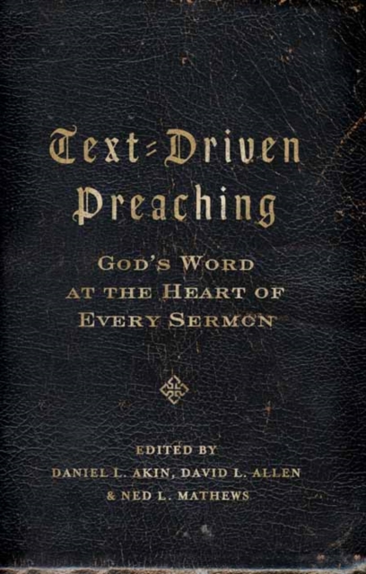 Text-Driven Preaching : God's Word at the Heart of Every Sermon, EPUB eBook