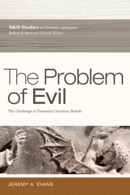 The Problem of Evil : The Challenge to Essential Christian Beliefs, EPUB eBook