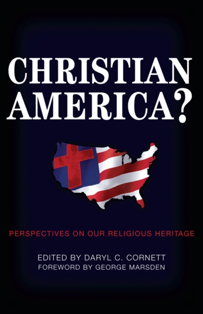 Christian America? : Perspectives on Our Religious Heritage, EPUB eBook