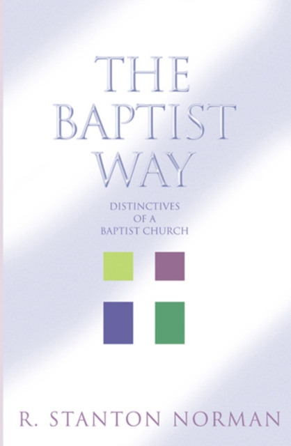 The Baptist Way : Distinctives of a Baptist Church, EPUB eBook