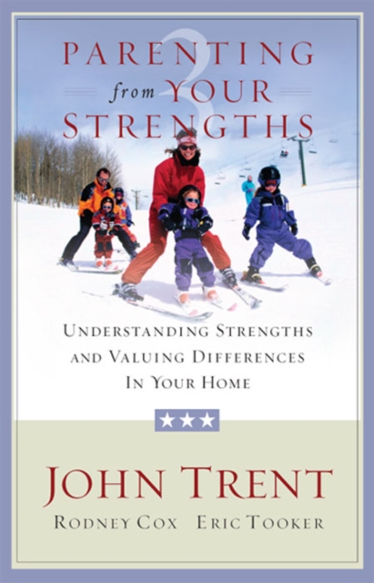 Parenting from Your Strengths : Understanding Strengths and Valuing Differences in Your Home, EPUB eBook