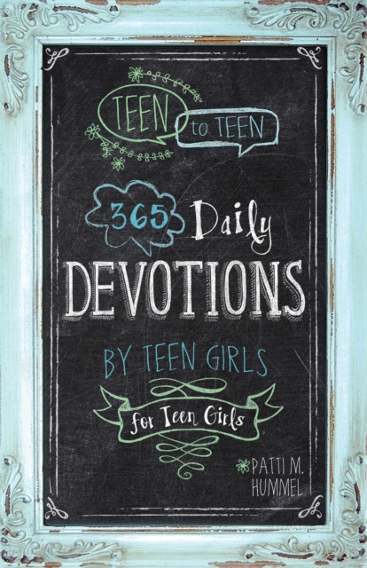 Teen to Teen : 365 Daily Devotions by Teen Girls for Teen Girls, EPUB eBook