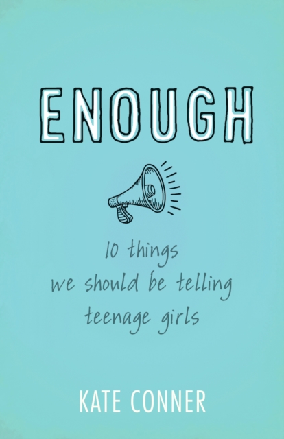 Enough : 10 Things We Should Tell Teenage Girls, EPUB eBook