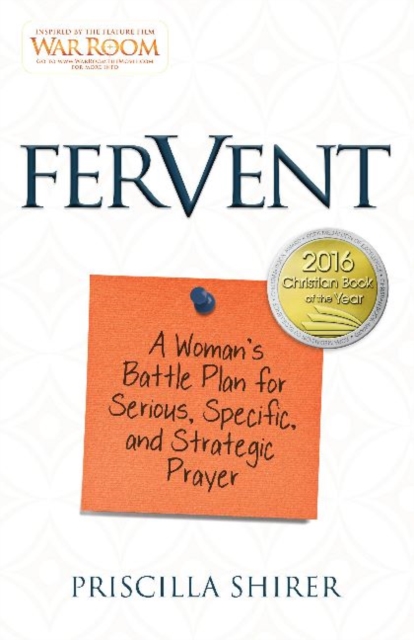 Fervent : A Woman's Battle Plan to Serious, Specific and Strategic Prayer, Paperback / softback Book