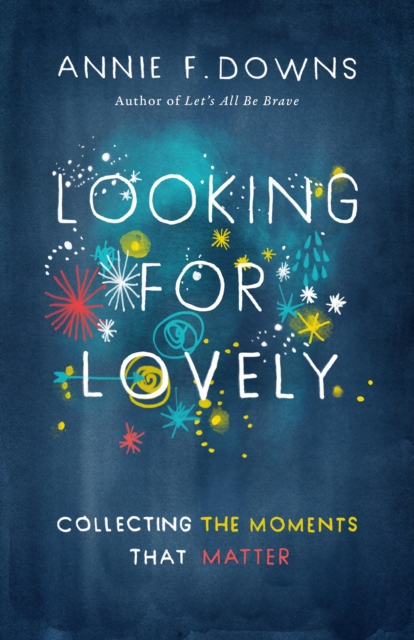 Looking for Lovely : Collecting Moments that Matter, EPUB eBook