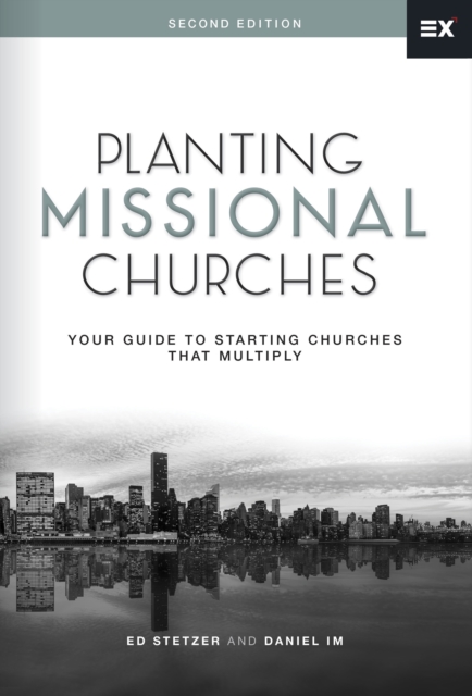 Planting Missional Churches : Your Guide to Starting Churches that Multiply, EPUB eBook