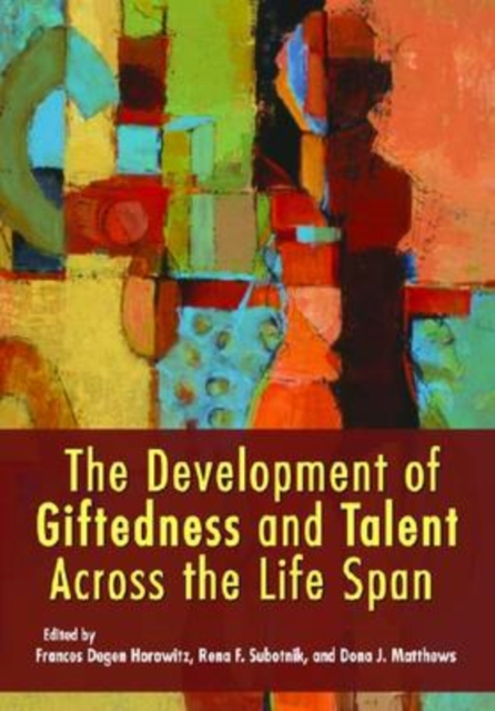 The Development of Giftedness and Talent Across the Life Span, Hardback Book