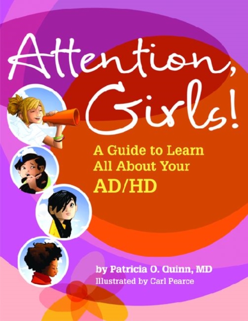 Attention, Girls! : A Guide to Learn All About Your AD/HD, Paperback / softback Book