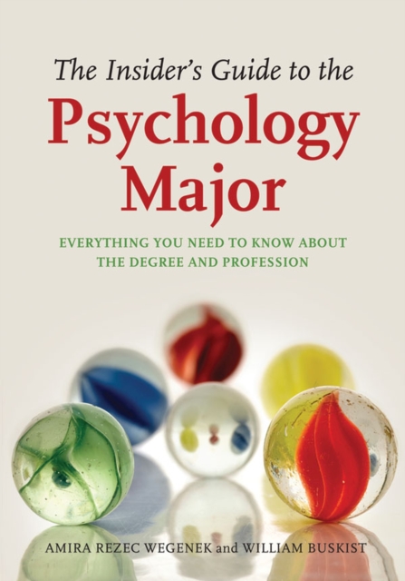 The Insider's Guide to the Psychology Major : Everything You Need to Know About the Degree and Profession, Paperback / softback Book