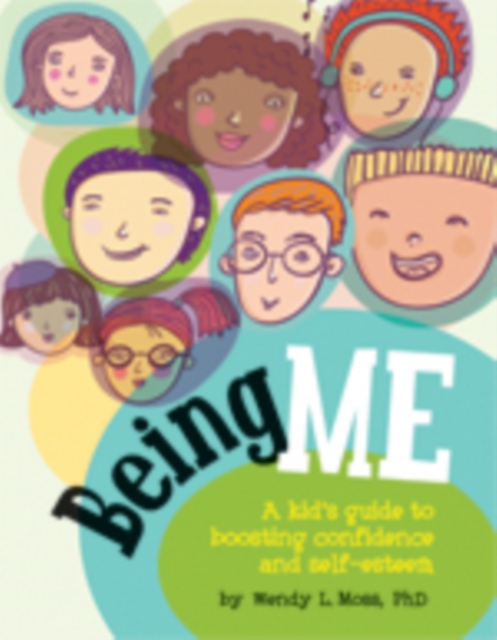 Being Me : A Kid's Guide to Boosting Confidence and Self-Esteem, Paperback / softback Book