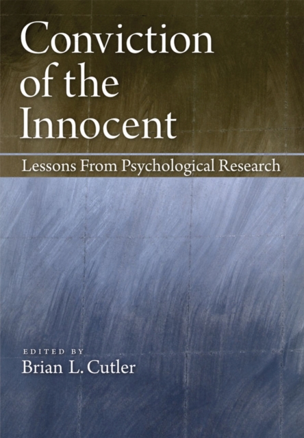 Conviction of the Innocent : Lessons from Psychological Research, Hardback Book
