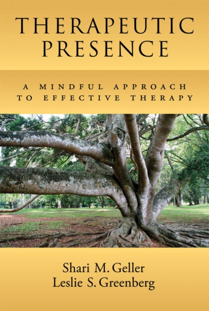 Therapeutic Presence : A Mindful Approach to Effective Therapy, Hardback Book