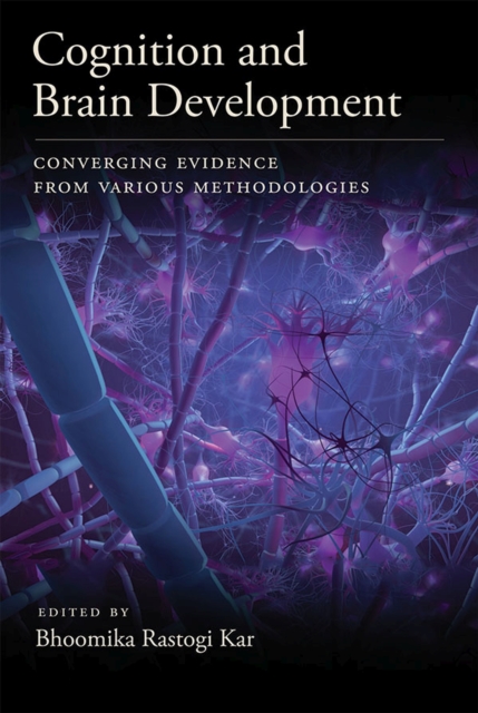 Cognition and Brain Development : Converging Evidence From Various Methodologies, Hardback Book