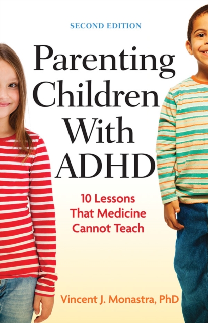Parenting Children With ADHD : 10 Lessons That Medicine Cannot Teach, Paperback / softback Book