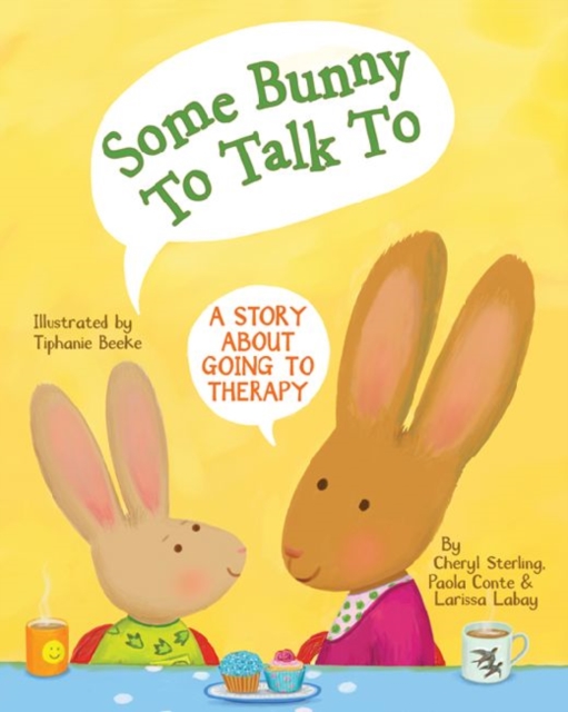 Some Bunny to Talk to : A Story About Going to Therapy, Hardback Book