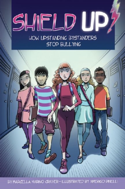Shield Up! : How Upstanding Bystanders Stop Bullying, Paperback / softback Book