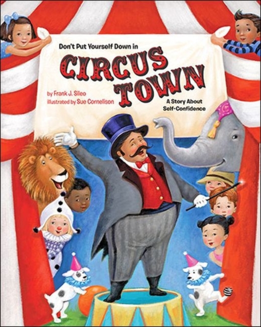 Don't Put Yourself Down in Circus Town : A Story About Self-Confidence, Paperback / softback Book