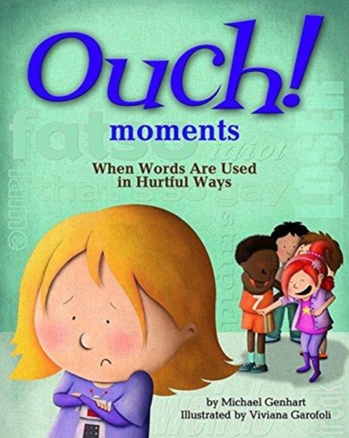 Ouch Moments : When Words Are Used in Hurtful Ways, Hardback Book