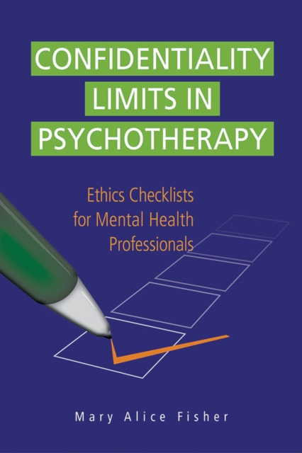Confidentiality Limits in Psychotherapy : Ethics Checklists for Mental Health Professionals, Spiral bound Book