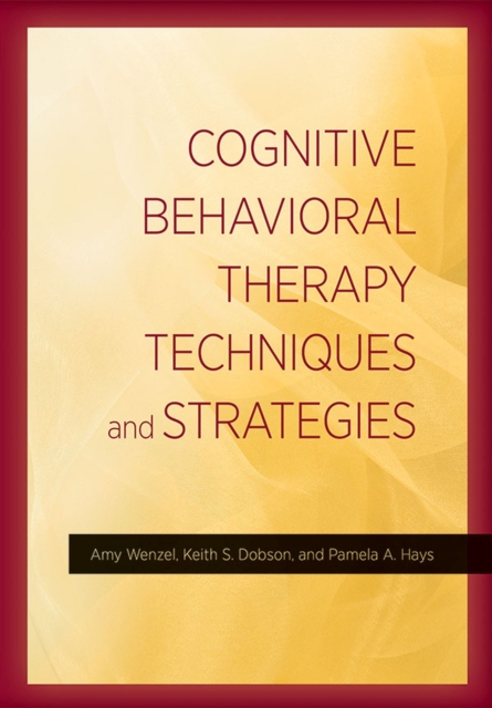 Cognitive Behavioral Therapy Techniques and Strategies, Hardback Book