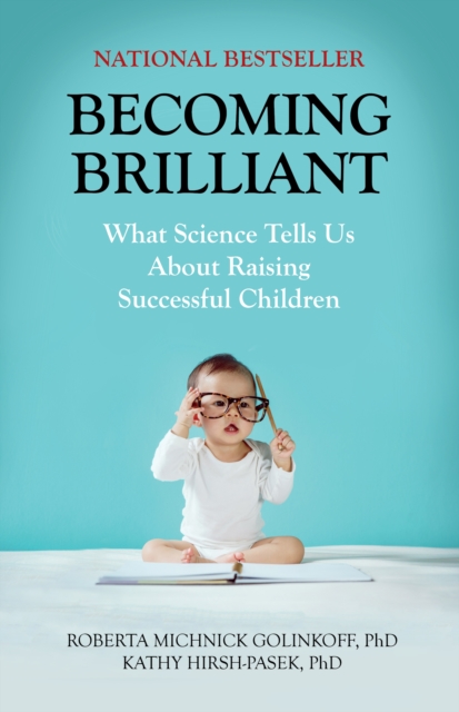 Becoming Brilliant : What Science Tells Us About Raising Successful Children, Paperback / softback Book