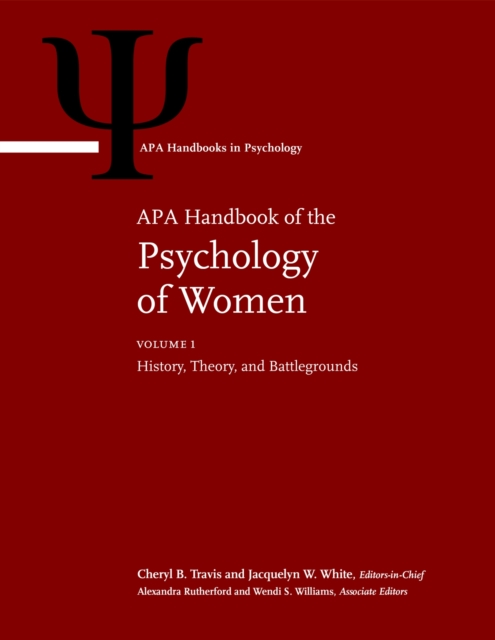 APA Handbook of the Psychology of Women : Volume 1: History, Theory, and Battlegrounds Volume 2: Perspectives on Women's Private and Public Lives, Multiple-component retail product Book