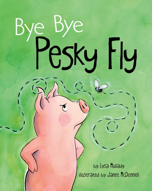 Bye Bye Pesky Fly, Hardback Book