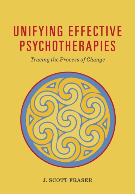 Unifying Effective Psychotherapies : Tracing the Process of Change, Hardback Book