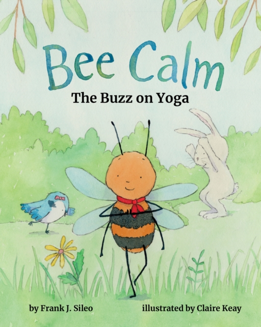 Bee Calm : The Buzz on Yoga, Hardback Book