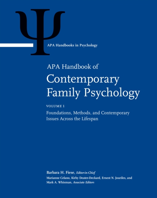 APA Handbook of Contemporary Family Psychology : Volume 1: Foundations, Methods, and Contemporary Issues Across the Lifespan Volume 2: Applications and Broad Impact of Family Psychology Volume 3: Fami, Multiple-component retail product Book