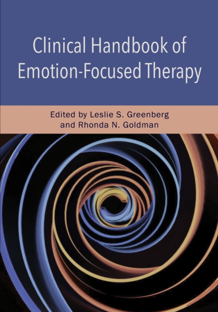 Clinical Handbook of Emotion-Focused Therapy, Hardback Book