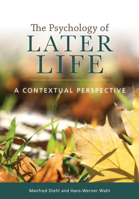 The Psychology of Later Life : A Contextual Perspective, Paperback / softback Book