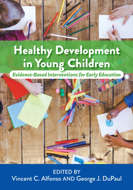 Healthy Development in Young Children : Evidence-Based Interventions for Early Education, Paperback / softback Book