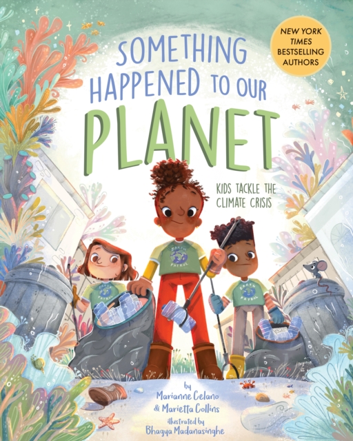Something Happened to Our Planet : Kids Tackle the Climate Crisis, Hardback Book