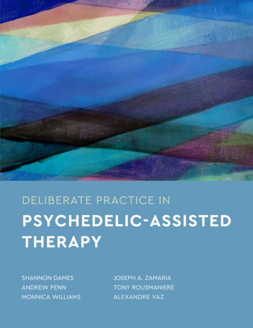 Deliberate Practice in Psychedelic-Assisted Therapy, Paperback / softback Book