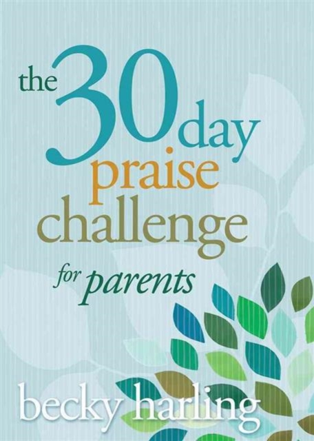 The 30-Day Praise Challenge for Parents, Paperback / softback Book