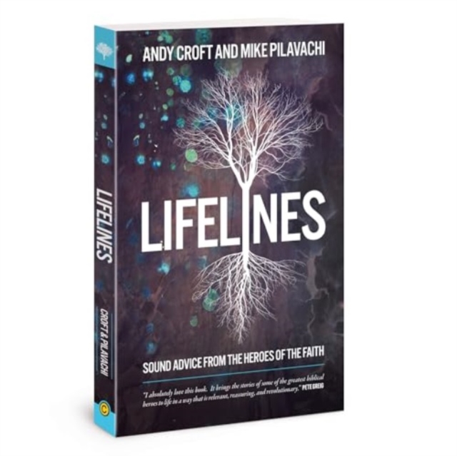 Lifelines : Sound Advice from the Heroes of the Faith, Paperback / softback Book