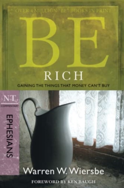 Be Rich - Ephesians : Gaining the Things That Money Can'Tbuy, Paperback / softback Book