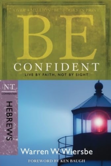 Be Confident - Hebrews : Live by Faith, Not by Sight, Paperback / softback Book